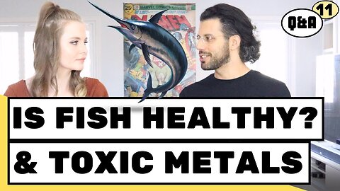 Eating Fish Can Cause Cardiovascular Disease & More on Heavy Metal Toxicity