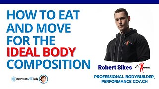 How to Eat and Move for the Ideal Body Composition - Robert Sikes @ketosavage