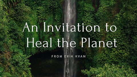 An Invitation to Heal the Planet