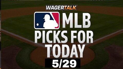 MLB Predictions & Picks Today | Expert Baseball Betting Advice and Tips | First Pitch May 29