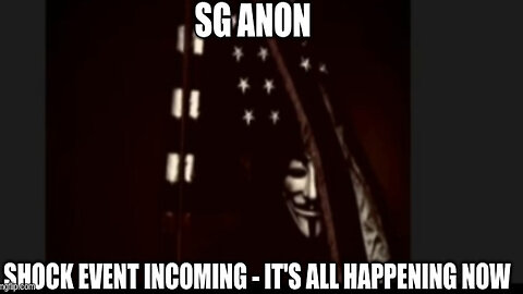 SG Anon Shock Event Incoming - It's All Happening NOW