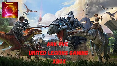 ARK: Survival Evolved United Legions Gaming Server Stream The Island - Xbox