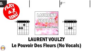 LAURENT VOULZY Le Pouvoir Des Fleurs FCN GUITAR CHORDS & LYRICS NO VOCALS