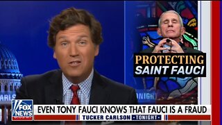 Tucker: Fauci, The Dangerous Fraud, Has Some Explaining To Do