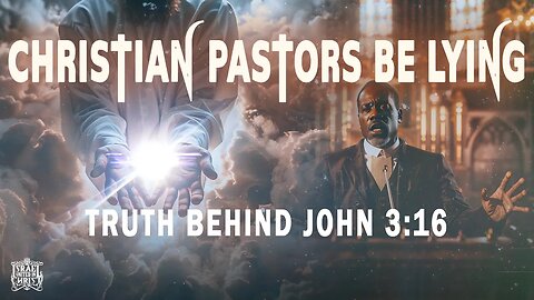 Christian Pastors Be Lying! Truth Behind John 3:16!
