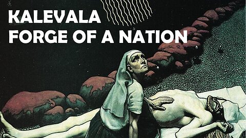 Kalevala: Forge Of A Nation