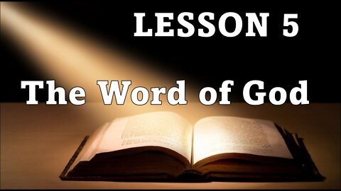 LESSON 5 - - The Word of God