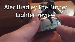 Alec Bradley The Burner Lighter Review