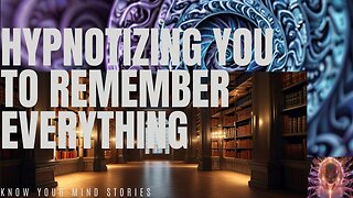 Hypnotizing You To Remember Everything: Harness The Full Potential of Your Mind!
