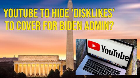YouTube Suggests Hiding dislikes to protect Biden