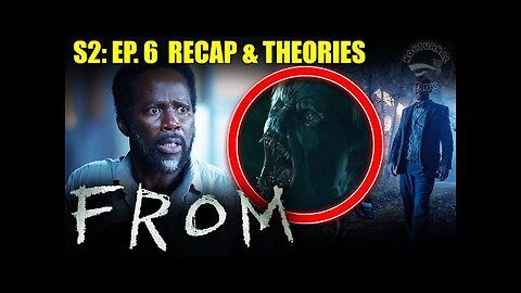FROM - S2: Ep. 6 Recap and Theories | My Blood Is Your Blood Now MF!