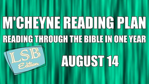 Day 226 - August 14 - Bible in a Year - LSB Edition