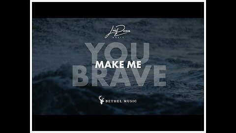 You Make Me Brave (Lyric Video) // Studio Version // Bethel Music