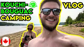 Kouchibouguac National Park Camping VLOG