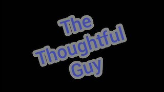 The Thoughtful Guy (Life without friends)