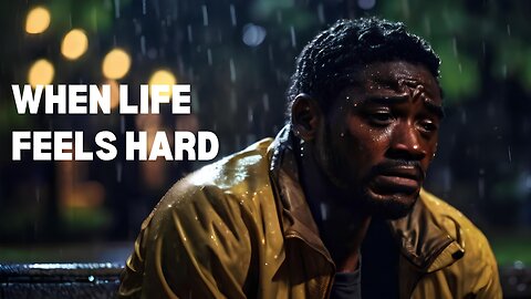 When life feels hard - Motivational Speech