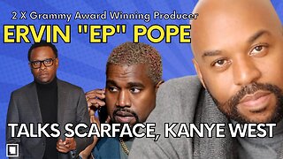 Ervin "EP' Pope | Kanye West was very...