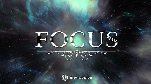 Focus Music - Brainwave Entrainment Music for Focus and Concentration with Binaural Beats