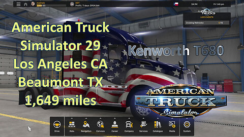 American Truck Simulator 29, Los Angeles CA, Beaumont TX, 1,649 miles