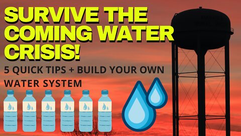 Survive the coming water crisis! 5 quick tips + DIY water collection system!