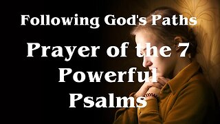 Following God's Ways Prayer of the 7 Powerful Psalms