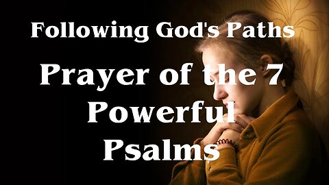 Following God's Ways Prayer of the 7 Powerful Psalms