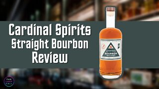 Cardinal Spirits Straight Bourbon Whiskey Review!