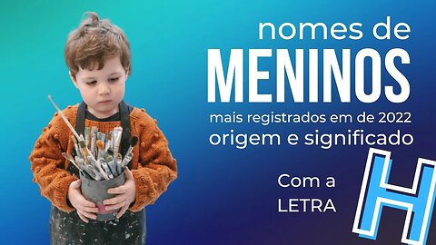 Nomes masculinos com a letra h origem e significado