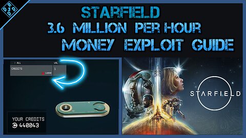 Starfield Make 3 - 6 Million Per Hour - Credit Money Glitch Exploit - Infinity Credits - Easy Guide