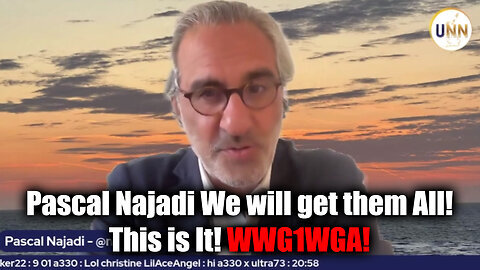 Pascal Najadi We Will Get Them All! This is It! WWG1WGA!