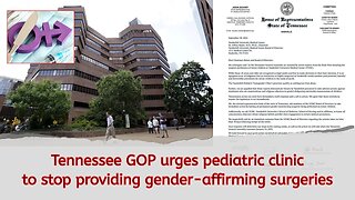 Tennessee GOP urges pediatric clinic to stop providing gender-affirming surgeries