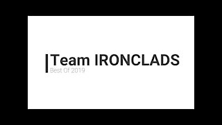 Team Ironclads: Best Of 2018