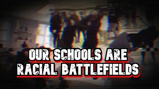 Our Schools Are Racial Battlefields || The American Worker 5/24/2023