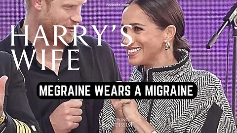 Megraine Wears a Migraine (Meghan Markle)