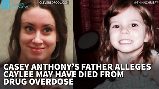Casey Anthony’s Father Alleges Caylee May Have Died From Drug Overdose