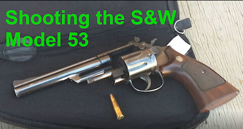 Shooting the S&W Model 53