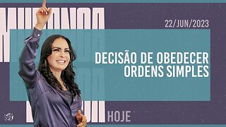 Decisão de obedecer ordens simples || Mudança de Vida Hoje