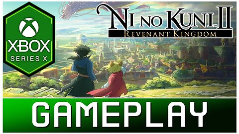 Ni No Kuni 2: Revenant Kingdom | Xbox Series X Gameplay | First Look Gamepass