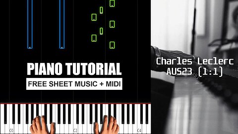 Charles Leclerc - AUS23 (1:1) - (MEDIUM) Piano Tutorial