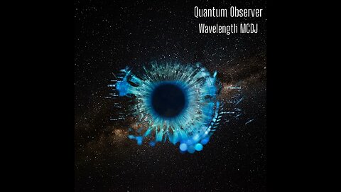 Quantum Observer in B Major (Prod. Wavelength MCDJ)