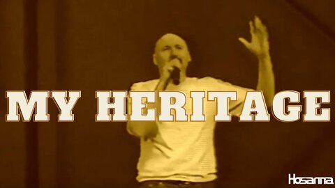 My Heritage (Nick Holmes) | Hosanna Creative