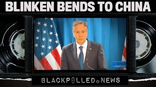 Sec. Blinken Completely Folds To Chinese Demands In Pathetic DIsplay Of Weakness