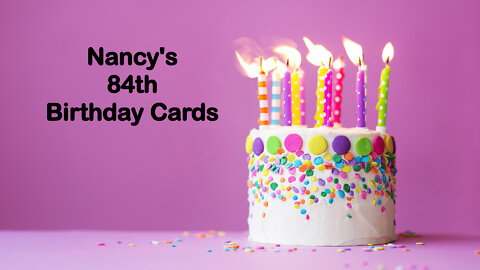 Nancy's 84th Birthday Cards