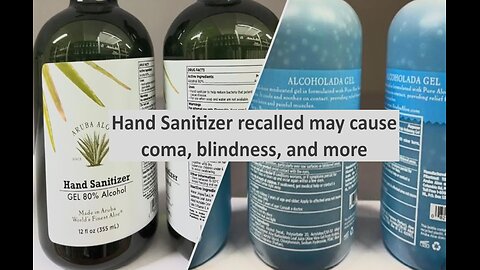 Hand Sanitizer recall can cause coma or blindness