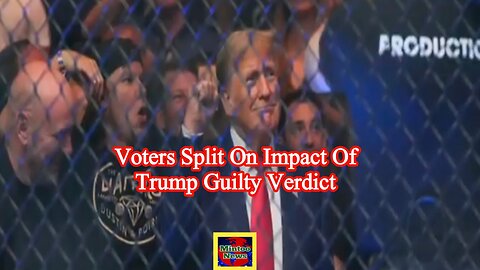 Voters split on impact of Trump guilty verdict