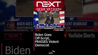 Biden Goes Off-Script, PRAISES Violent Democrat #shorts