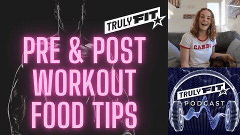 Pre & Post Workout Food Tips