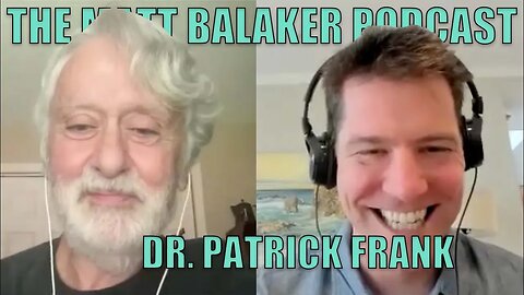 Climate, Sea Squirts & Science - Dr Patrick Frank - The Matt Balaker Podcast