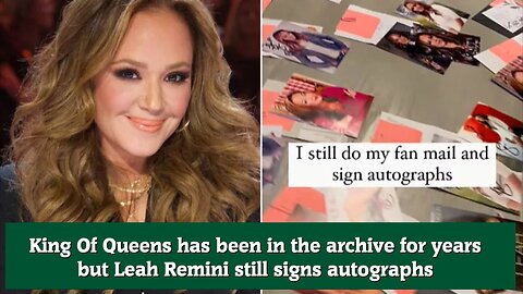 King Of Queens has been in the archive for years but Leah Remini still signs autographs