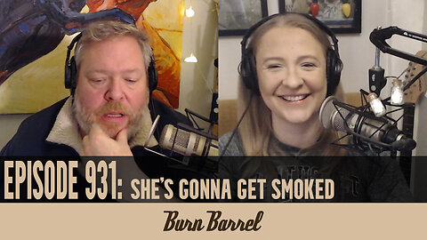 EPISODE 931: She's Gonna Get Smoked